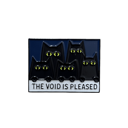 The Void Is Pleased Enamel Pin with @downwiththeship