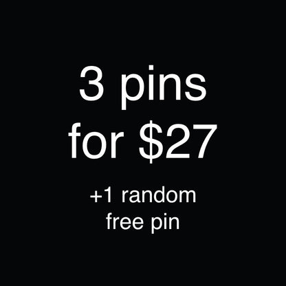 Buy 3 Enamel Pins for $27 and receive 1 Random Free Pin
