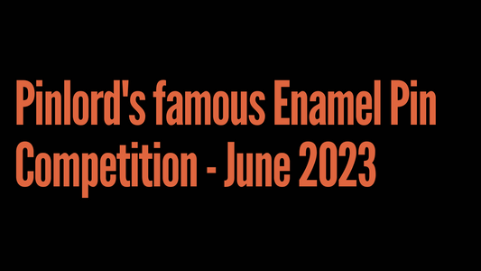 Pinlord Enamel Pin Competition - June 2023