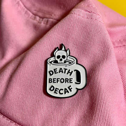 "Death Before Decaf" Enamel Pin - Pinlord.com