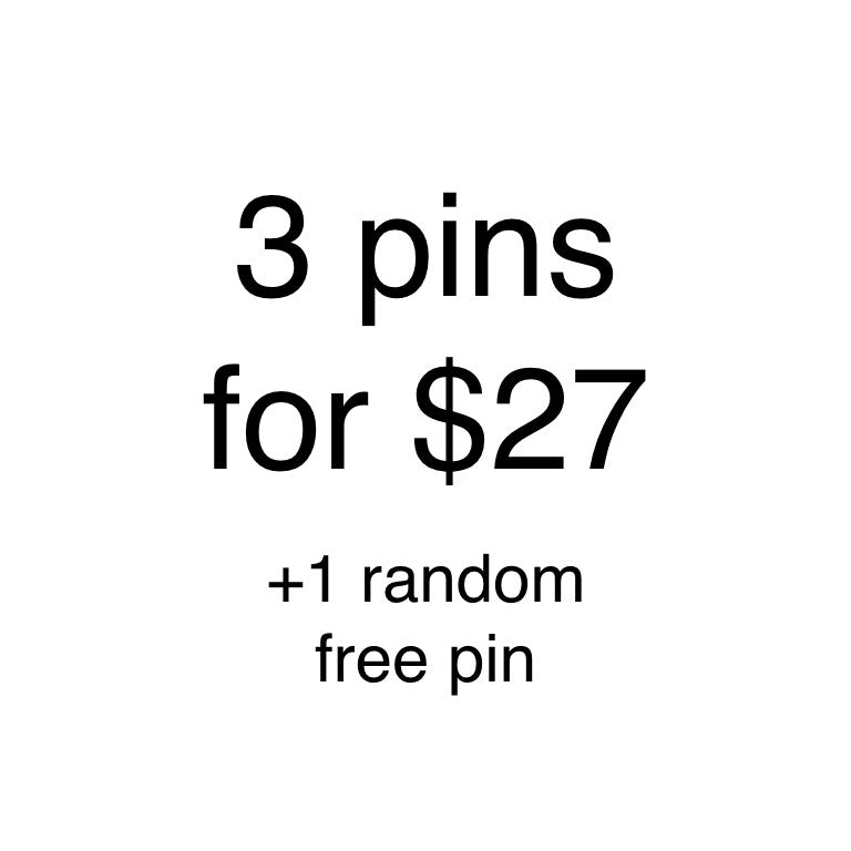 Buy 3 Enamel Pins for $27 and receive 1 Random Free Pin