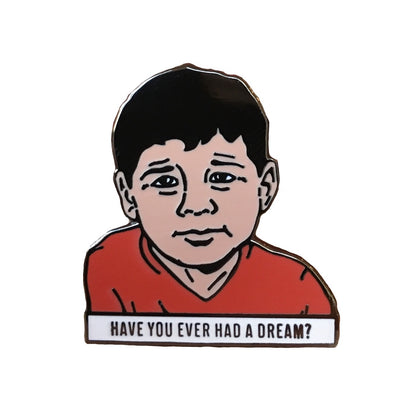 Have you ever had a dream Enamel Pin with @rollerderpz