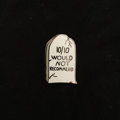 10/10 Would Not Recommend Enamel Pin @plaaastic