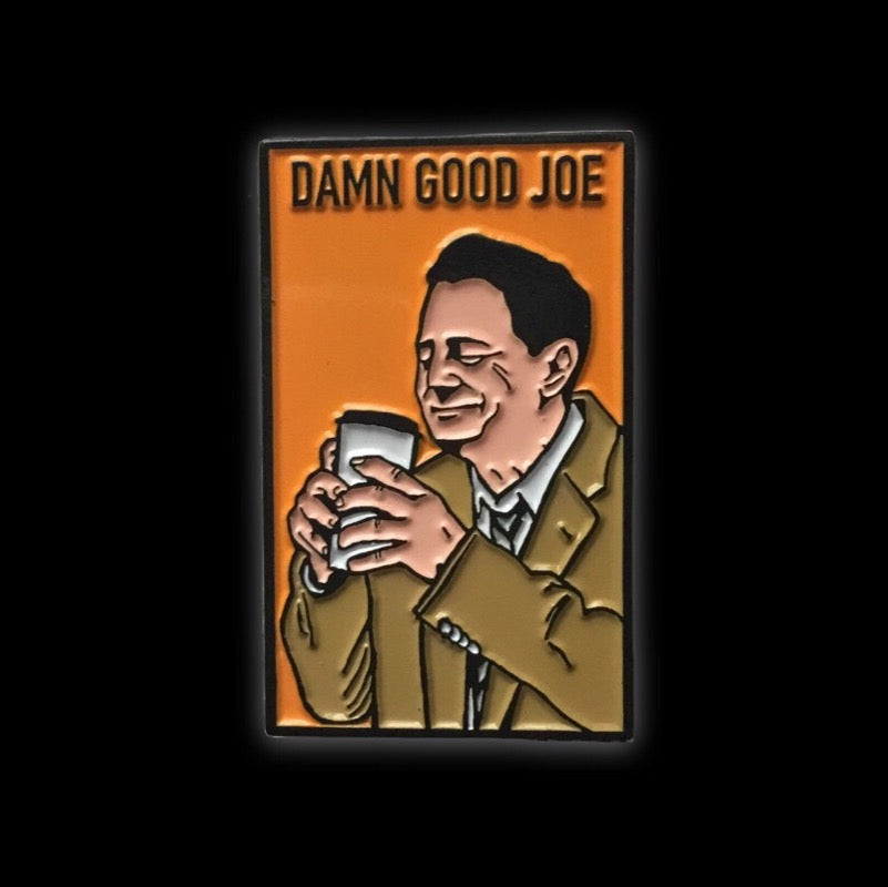 Dougie Jones Damn Good Joe Enamel Pin by @pinlord - Pinlord.com
