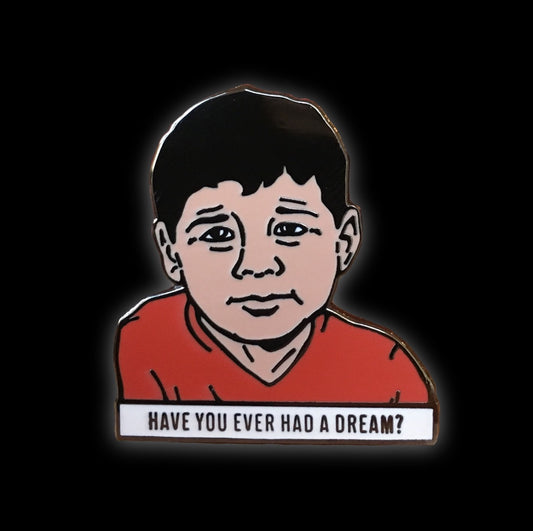 Ever had a dream? Enamel Pin (@rollerderpz collab) - Pinlord.com