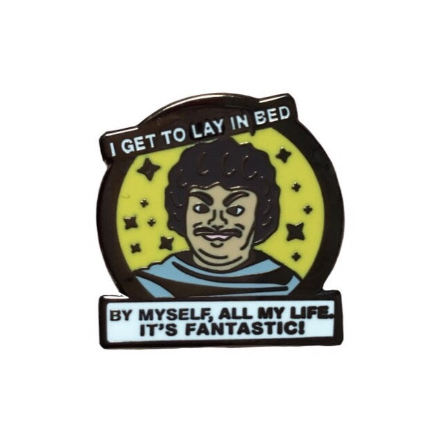 I get to lay in bed, by myself Enamel Pin with @verynicedesigns - Pinlord.com