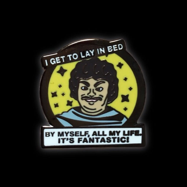 I get to lay in bed, by myself Enamel Pin with @verynicedesigns - Pinlord.com