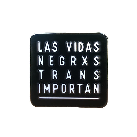 Las Vidas Negrxs Trans Importan Charity Enamel Pin with @biancadesigns - Pinlord.com